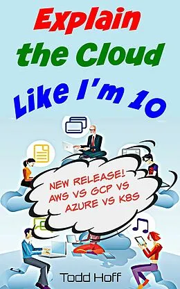 E-Book (epub) Explain the Cloud Like I'm 10 von Todd Hoff