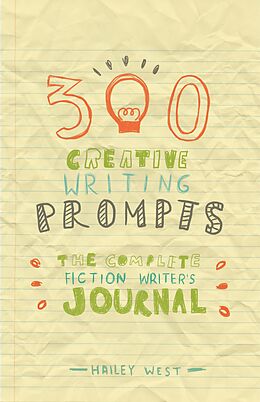 E-Book (epub) 300 Creative Writing Prompts von Hailey West