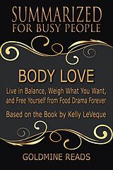 eBook (epub) Body Love - Summarized for Busy People de Goldmine Reads