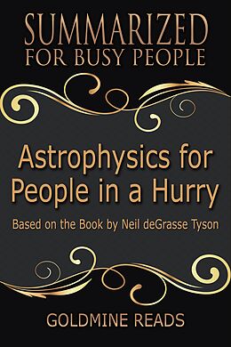 E-Book (epub) Astrophysics for People In A Hurry - Summarized for Busy People von Goldmine Reads