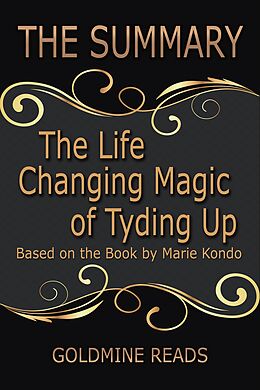 eBook (epub) The Life Changing Magic of Tyding Up - Summarized for Busy People de Goldmine Reads