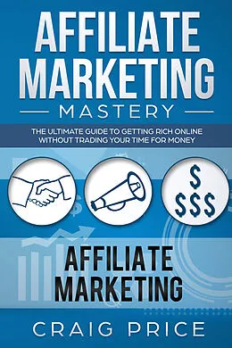 E-Book (epub) Affiliate Marketing Mastery von Craig Price