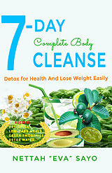 E-Book (epub) 7-Day Complete Body Cleanse von Nettah 'Eva' Sayo
