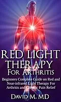 E-Book (epub) Red Light Therapy For Arthritis von David M