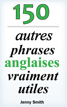 eBook (epub) 150 autres phrases anglaises vraiment utiles de Jenny Smith