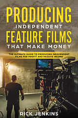 E-Book (epub) Producing Independent Feature Films That Make Money von Rick Jenkins