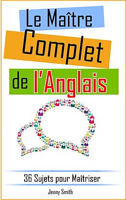 E-Book (epub) Le Maître Complet de l'Anglais von Jenny Smith