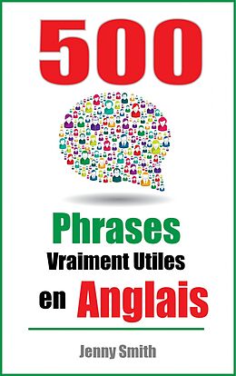 E-Book (epub) 500 Phrases Vraiment Utiles en Anglais von Jenny Smith