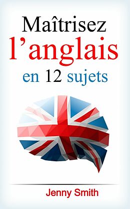 eBook (epub) Maîtrisez l'anglais en 12 sujets de Jenny Smith