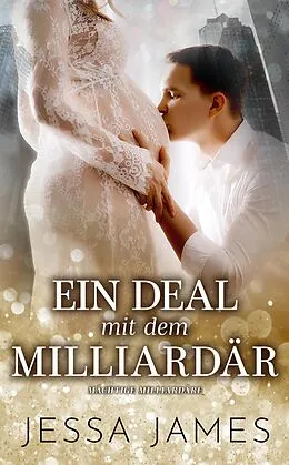 E-Book (epub) Ein Deal mit dem Milliardär von Jessa James