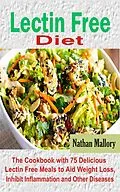 E-Book (epub) Lectin Free Diet von Nathan Mallory
