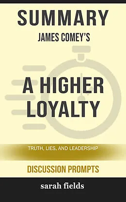 E-Book (epub) Summary: James Comey's A Higher Loyalty von Sarah Fields