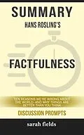 E-Book (epub) Summary: Hans Rosling's Factfulness von Sarah Fields