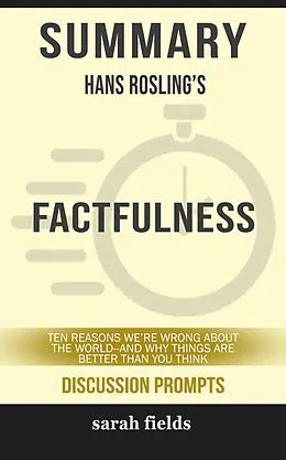 E-Book (epub) Summary: Hans Rosling's Factfulness von Sarah Fields