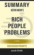 E-Book (epub) Summary: Kevin Kwan's Rich People Problems von Sarah Fields