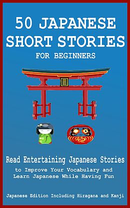 eBook (epub) 50 Japanese Short Stories for Beginners de Yokahama English Japanese Language & Teachers Club, Christian Tamaka Pedersen
