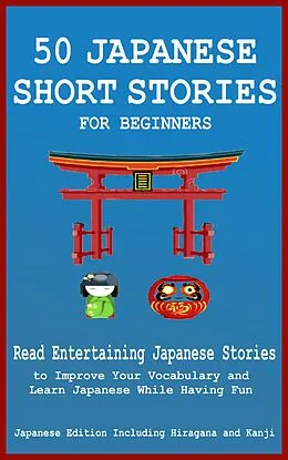 E-Book (epub) 50 Japanese Short Stories for Beginners von Yokahama English Japanese Language & Teachers Club, Christian Tamaka Pedersen
