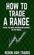 E-Book (epub) How to Trade a Range von Heikin Ashi Trader