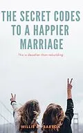 E-Book (epub) Secret Codes to a Happier Marriage von Willie B. Barton