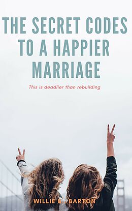 eBook (epub) Secret Codes to a Happier Marriage de Willie B. Barton