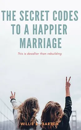 E-Book (epub) Secret Codes to a Happier Marriage von Willie B. Barton