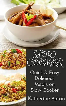E-Book (epub) Quick & Easy Delicious Meals on Slow Cooker von Katherine Aaron