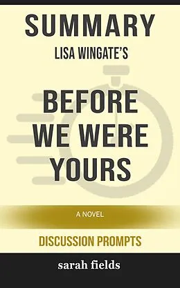 E-Book (epub) Summary: Lisa Wingate's Before We Were Yours von Sarah Fields