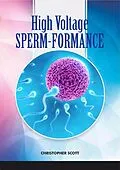 E-Book (epub) High Voltage Sperm-formance von Christopher Scott