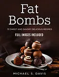 E-Book (epub) Fat Bombs von Michael S. Davis