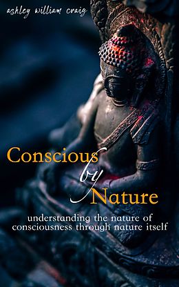 E-Book (epub) Conscious by Nature von Ashley William Craig