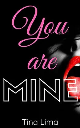 E-Book (epub) You are Mine von Tina Lima