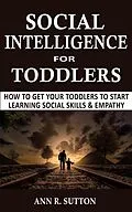 E-Book (epub) Social Intelligence for Toddlers von Ann R. Sutton