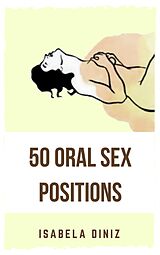 eBook (epub) 50 Oral Sex Positions de Isabela Diniz