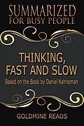 E-Book (epub) Thinking, Fast and Slow - Summarized for Busy People von Goldmine Reads