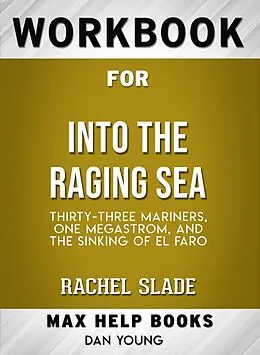 E-Book (epub) Workbook for Into the Raging Sea: Thirty-Three Mariners, One Megastorm, and the Sinking of El Faro (Max-Help Books) von Dan Young