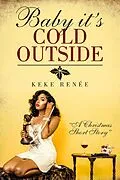 E-Book (epub) Baby It's Cold Outside von Keke Renée