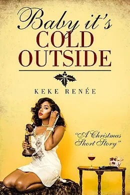 E-Book (epub) Baby It's Cold Outside von Keke Renée