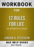 E-Book (epub) Workbook for 12 Rules for Life: An Antidote to Chaos (Max-Help Books) von Dan Young