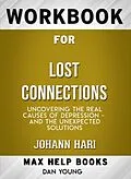 E-Book (epub) Workbook for Lost Connections: Uncovering the Real Causes of Depression - and the Unexpected Solutions (Max-Help Books) von Dan Young