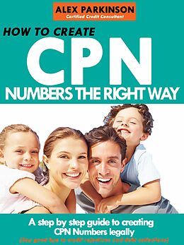 eBook (epub) How to Create Cpn Numbers the Right way de Alex Parkinson