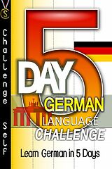 eBook (epub) 5-Day German Language Challenge de Challenge Self