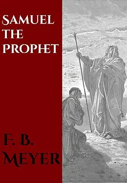 E-Book (epub) Samuel the Prophet von F. B. Meyer