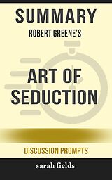 eBook (epub) Summary: Robert Greene's Art of Seduction de Sarah Fields