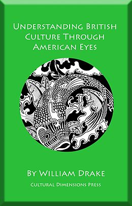 E-Book (epub) Understanding British Culture Through American Eyes von William Drake