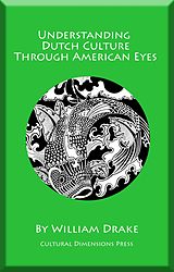 E-Book (epub) Understanding Dutch Culture Through American Eyes von William Drake
