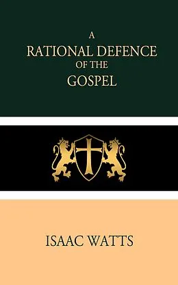 E-Book (epub) A Rational Defence of the Gospel von Isaac Watts
