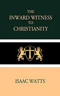 E-Book (epub) The Inward Witness to Christianity von Isaac Watts