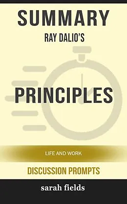 E-Book (epub) Summary: Ray Dalio's Principles von Sarah Fields