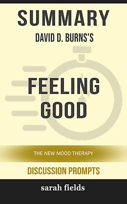 eBook (epub) Summary: David D. Burns's Feeling Good de Sarah Fields