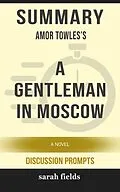 E-Book (epub) Summary: Amor Towles's A Gentleman in Moscow von Sarah Fields